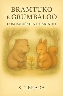 Livro Bramtuko e Grumbaloo: Com Paciencia e Carinho (As aventuras de Bramtuko e Grumbaloo)