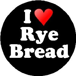 I Love Rye Bread 1.25