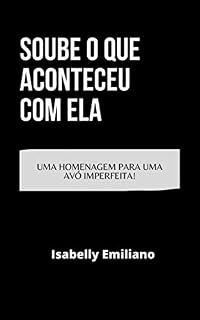 Livro Soube o que aconteceu com ela: Uma homenagem para uma avó imperfeita