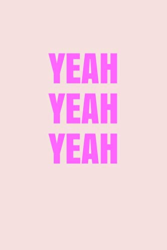 YEAH YEAH YEAH: Notebook Journal