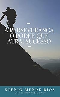 Livro A PERSEVERANÇA O PODER QUE ATRAI SUCESSO!