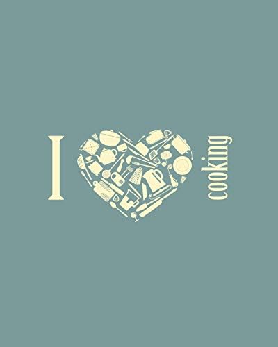 I Heart Cooking: Custom Recipe Book You Can Use to Improve Your Recipe Organization - 100 Blank Recipe Pages, Conversion Tables, Quotes and Table of Recipes [8 x 10 Inches / Blue]