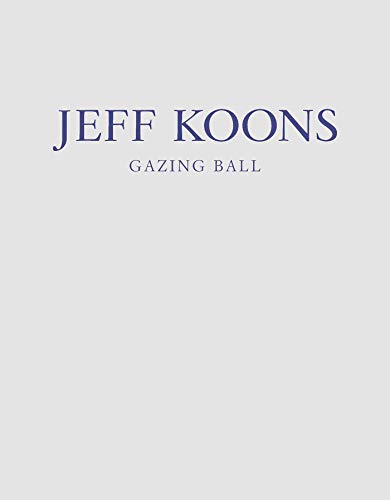 Jeff Koons: Gazing Ball by Jeff Koons