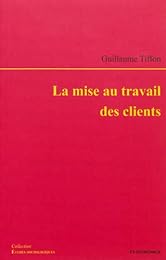 La  mise au travail des clients