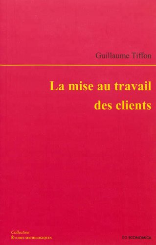 La  mise au travail des clients