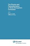The Physics and Parameterization of Moist Atmospheric Convection, , 9048149606