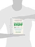 Image de The Story of Stuff: The Impact of Overconsumption on the Planet, Our Communities, and Our Health-And How We Can Make It Better