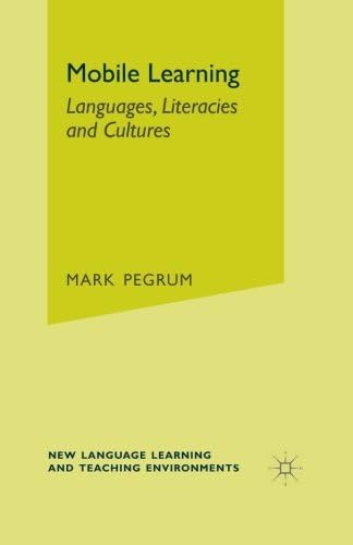 Mobile Learning: Languages, Literacies and Cultures (New Language Learning and Teaching Environments)