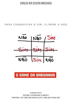 Livro Para Conquistar o SIM Elimine o Não : O Game da Barganha