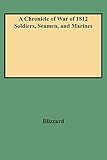 A Chronicle of War of 1812 Soldiers, Seamen, and Marines by 