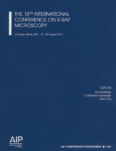 The 10th International Conference on X-Ray Microscopy (AIP Conference Proceedings / Accelerators, Beams, and Instrumentations) The 10th International Conference on X-Ray Microscopy (AIP Conference Proceedings / Accelerators, Beams, and Instrumentations)