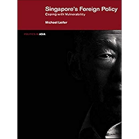 Singapore's Foreign Policy: Coping with Vulnerability (Politics in Asia) book cover