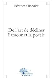 De l'art de décliner l'amour et la poésie