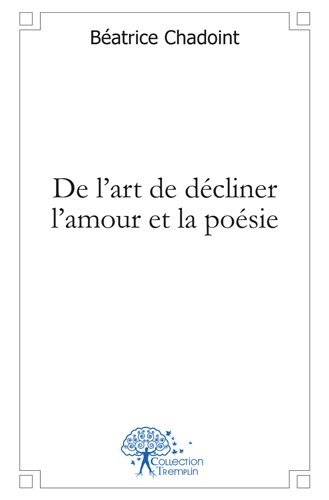 De l'art de décliner l'amour et la poésie