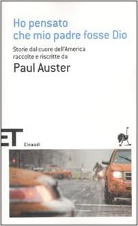 Paul Auster – Ho pensato che mio padre fosse Dio (2012)