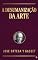 Livro A Desumanização da Arte: O Ensaio Essencial sobre Arte Moderna, Estética e a Crise da Sensibilidade — Edição Extensamente Anotada e Detalhada Seção de ... Exigente (Obra de Ortega y Gasset Livro 5)