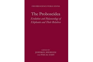 The Proboscidea: Evolution and Palaeoecology of Elephants and Their Relatives