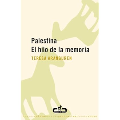 Palestina. El hilo de la memoria Palestina. El hilo de la memoria