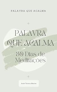 Livro PALAVRA QUE ACALMA 30 DIAS DE MEDITAÇÕES