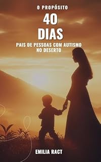 Livro Propósito - 40 Dias Pais de Pessoas com Autismo no Deserto