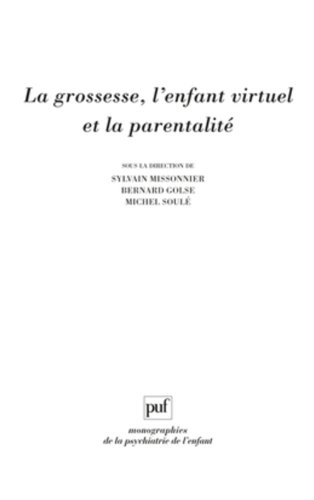 La  grossesse, l'enfant virtuel et la parentalité