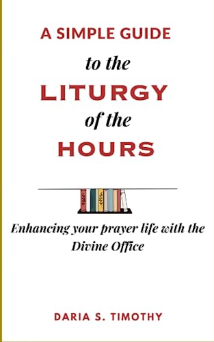 A Simple Guide to the Liturgy of the