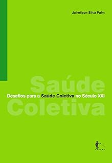 Livro Desafios para a Saúde Coletiva no Século XXI