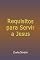 Livro Requisitos Para Servir A Jesus