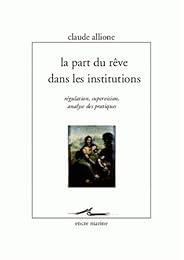 La  part du rêve dans les institutions