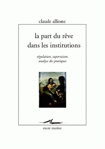 La  part du rêve dans les institutions