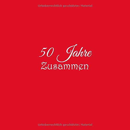 50 Jahre Zusammen Gästebuch 50 Jahre Zusammen Goldene
