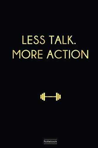 LESS TALK. MORE ACTION: Motivation Gym Workout log, Notebook, journal for gym fan. page Blank with Gym Workout Sheet.: BLACK AND GOLD COVER