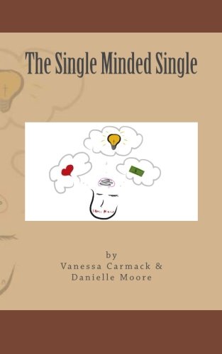 The Single Minded Single (Volume 1) by Vanessa Carmack, Danielle Moore