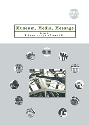 Museum, Media, Message (Museum Meanings)