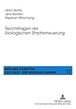 Rechtsfragen der ökologischen Stadterneuerung, Battis, Ulrich and Kersten, Jens, 363160145X