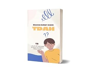 Livro Como Lidar com TDAH: TDAH