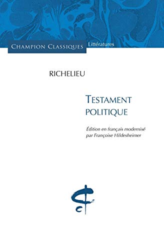 Testament politique (Champion classiques) (French Edition) by Armand Jean du Plessis Richelieu