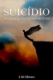 Livro Suicídio: As Consequências Espirituais