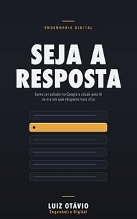 Livro Seja a Resposta: Como ser achado no Google e citado pela IA — na era em que ninguém mais clica