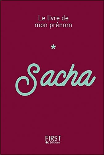 Amazon Fr Le Livre De Mon Prenom Sacha 51 Lebrun Jules Rapoport Stephanie Livres