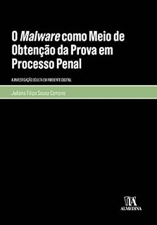 Livro O Malware como Meio de Obtenção da Prova em Processo Penal