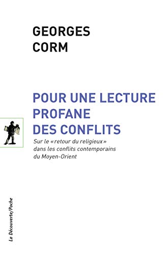 Pour une lecture profane des conflits (Poches essais) (French Edition) by Georges Corm