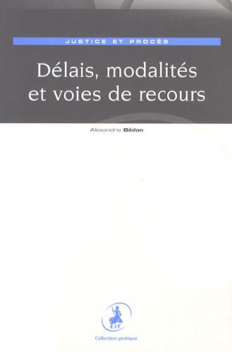 Délais, modalités et voies de recours
