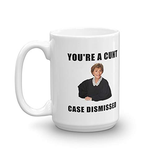 Tyna Ho Judge Judy, You are a cunt, case dismissed, memes, jokes, puns, banter, quotes, gifts, presents, ideas, good vibes, cool, crazy, cute Flawless Glaze Finish 15 Oz