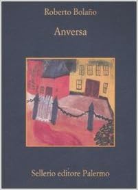 Roberto Bolaño - Anversa (2007)