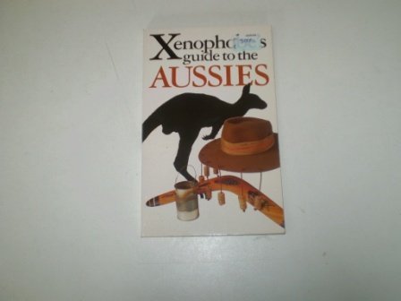 The Xenophobe's Guide to the Aussies