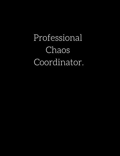Professional Chaos Coordinator.: Notebook: 160 Page Lined Journal, 8.5x11 inch, Notebook - Large Paperback,, Perfect bound, Soft Cover