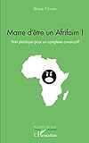 Marre d'être un Afrifaim: Petit plaidoyer pour un complexe constructif (Points de vue) (French Edit by Blaise Nsimba