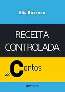 Livro Receita Controlada: Contos