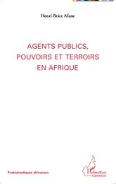 Agents publics, pouvoirs et terroirs en Afrique